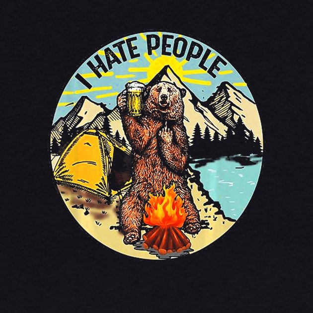 Bear Camping I Hate People, Gift T Shirt by schaefersialice